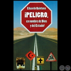 PELIGRO, EN NOMBRE DE DIOS Y DEL ESTADO! - Autor: EDUARDO QUINTANA - Ao 2011